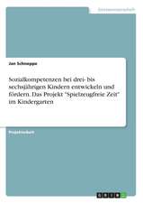 Sozialkompetenzen bei drei- bis sechsjährigen Kindern entwickeln und fördern. Das Projekt 