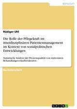 Die Rolle der Pflegekraft im interdisziplinären Patientenmanagement im Kontext von sozialpolitischen Entwicklungen