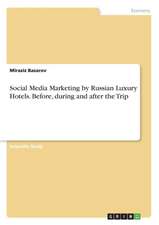 Social Media Marketing by Russian Luxury Hotels. Before, During and After the Trip