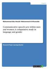 Communicative Speech Acts Within Men and Women. a Comparative Study in Language and Gender