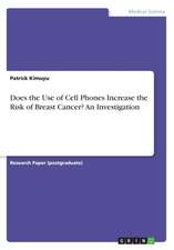 Does the Use of Cell Phones Increase the Risk of Breast Cancer? an Investigation