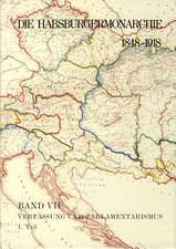 Die Habsburgermonarchie 1848-1918 Band VII/1: Verfassung und Parlamentarismus