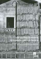 Die Getreideharfe in Europa Und Ostasien: Bautypologie, Kulturhistorische Bedeutung Und Wirtschaftshistorische Wurzeln