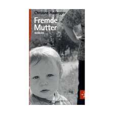 Haidegger, C: Fremde Mutter