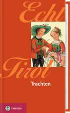 Echt Tirol - Trachten