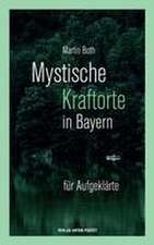 Mystische Kraftorte in Bayern