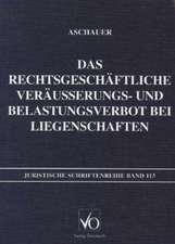 Aschauer, C: Das rechtsgeschäftliche Veräusserungs- und Bela