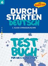 Durchstarten Deutsch 6. Schuljahr. Testbuch mit Lösungsheft