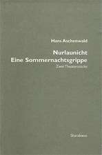 Nurlaunicht / Eine Sommernachtsgrippe