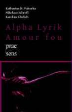 Alpha Lyrik - Amour fou