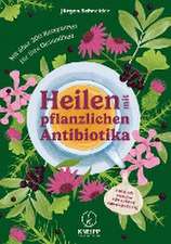 Heilen mit pflanzlichen Antibiotika