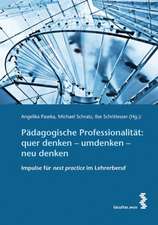 Pädagogische Professionalität: quer denken - umdenken - neu denken