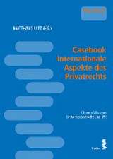 Casebook Internationale Aspekte des Privatrechts