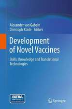 Development of Novel Vaccines: Skills, Knowledge and Translational Technologies