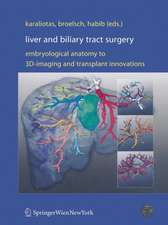 Liver and Biliary Tract Surgery: Embryological Anatomy to 3D-Imaging and Transplant Innovations