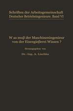 Was muß der Maschineningenieur von der Eisengießerei wissen?