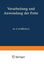 Verarbeitung und Anwendung der Fette: Ƶweiter Band