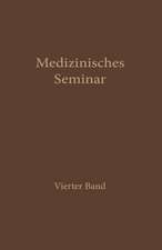 Medizinisches Seminar: Band IV