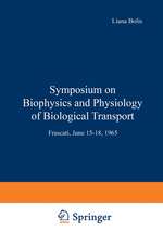 Symposium on Biophysics and Physiology of Biological Transport: Frascati, June 15–18, 1965