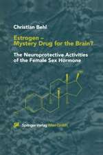 Estrogen — Mystery Drug for the Brain?: The Neuroprotective Activities of the Female Sex Hormone