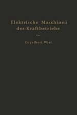 Elektrische Maschinen der Kraftbetriebe: Wirkungsweise und Verhalten beim Anlassen Regeln und Bremsen