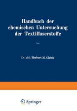 Handbuch der chemischen Untersuchung der Textilfaserstoffe: Dritter Band Untersuchung der Faserfremdkörper, der chemisch veränderten Faserstoffe und der damit verbundenen Veredlungseffekte I