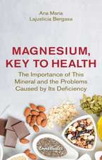 Lajusticia Bergasa, A: Magnesium, Key to Health