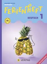 Deutsch Ferienhefte - Ferienheft 1. Klasse Volksschule - Mit eingelegtem Lösungsheft