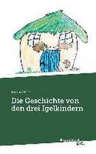 Die Geschichte von den drei Igelkindern