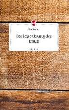 Der leise Gesang der Dinge. Life is a Story - story.one