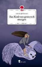 Das Kind von gestern & morgen. Life is a Story - story.one