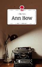 Ann Bow. Life is a Story - story.one