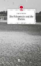 Die Prinzessin und die Diebin. Life is a Story - story.one