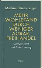 Mehr Wohlstand durch weniger Agrarfreihandel