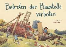 Betreten der Baustelle verboten