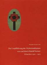 Die Uraufführung der Mysteriendramen von und durch Rudolf Steiner