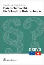 Datenschutzrecht für Schweizer Unternehmen, Stiftungen und Vereine