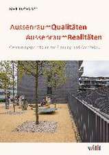 Aussenraum Qualitäten - Aussenraum Realitäten