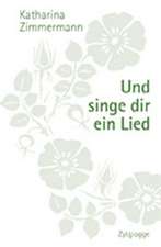 Und singe dir ein Lied