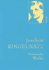 Joachim Ringelnatz - Gesammelte Werke