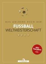 Das goldene Buch der Fußball-Weltmeisterschaft