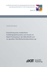 Entwicklung eines maskenlosen Fotolithographiesystems zum Einsatz im Rapid Prototyping in der Mikrofluidik und zur gezielten Oberflächenfunktionalisierung