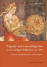 Tugend- und Lasterallegorien in der adeligen Bildkultur um 1400