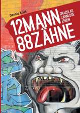 12 Mann - 88 Zahne: Korper