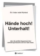 Hande Hoch! Unterhalt!: Korper