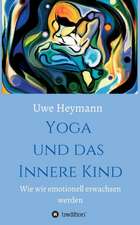 Yoga Und Das Innere Kind: Hamburg - Schanghai - Hamburg