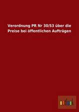 Verordnung PR Nr 30/53 über die Preise bei öffentlichen Aufträgen