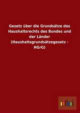 Gesetz über die Grundsätze des Haushaltsrechts des Bundes und der Länder (Haushaltsgrundsätzegesetz - HGrG)