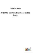 With the Scottish Regiment at the Front