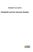 Elizabeth and Her German Garden